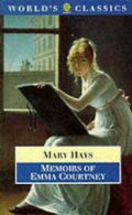 The world's classics: Memoirs of Emma Courtney by Mary Hays (Paperback)