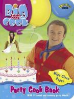 Big Cook Little Cook: Party Cook Book: with 15 Sweet and Savoury Party Treats, B