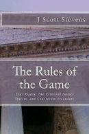 Stevens, J Scott : The Rules of the Game: Your Rightsm The