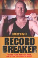 Record breaker: the true story of Britain's strongest, fastest, hardest man by