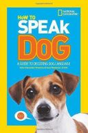 How To Speak Dog: A Guide to Decoding Dog Language, National Geographic Kids, Go
