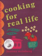 Cooking for real life by Joanna Weinberg (Hardback)