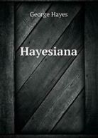 Hayesiana.by Hayes, George New 9785518438286 Fast Free Shipping.#*=