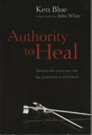 Authority to Heal.by Blue, Ken New 9780830817009 Fast Free Shipping<|