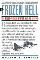 A Frozen Hell: The Russo-Finnish Winter War of 1939-1940.by Trotter, R. New<|