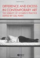 Difference and Excess in Contemporary Art: The . Perry, Dame.#