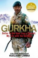 Gurkha: better to die than live a coward : my life in the Gurkhas by