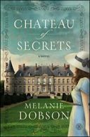 Chateau of Secrets.by Dobson New 9781476746111 Fast Free Shipping<|