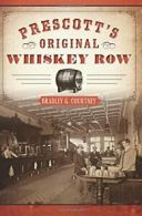 Prescott's Original Whiskey Row. Courtney 9781467117678 Fast Free Shipping<|