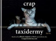 Crap taxidermy by Kat Su (Hardback)