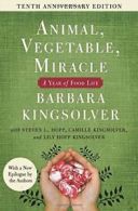 Animal, Vegetable, Miracle - Tenth Anniversary . Kingsolver, Kingsolver, Hop<|