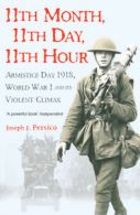 11th month, 11th day, 11th hour: Armistice Day, 1918, World War I and its