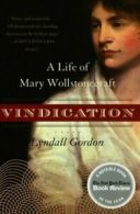 Vindication: A Life of Mary Wollstonecraft. Gordon 9780060957742 New<|