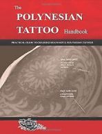 The Polynesian Tattoo Handbook | Roberto Gemori | Book