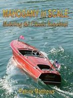 Mahogany in Scale.by Matthews, Patrick New 9780615166957 Fast Free Shipping.#