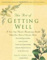 The Art of Getting Well: A Five-Step Plan for M. Spero, R.N., David.#*=