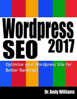 Wordpress SEO 2017: Optimize your Wordpress Site for Better Rankings!: Volume 4