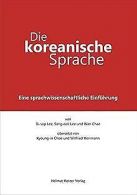Die koreanische Sprache: Eine sprachwissenschaftlic... | Book