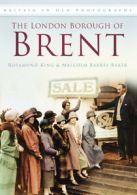 Britain in old photographs: Brent by Malcolm Barres-Baker  (Paperback)