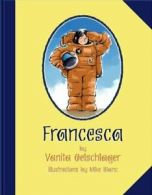 Francesca.by Oelschlager New 9780980016246 Fast Free Shipping<|