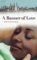 A Banner of Love.by Garner, Josephine New 9781491773031 Fast Free Shipping.#