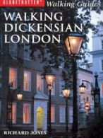 Globetrotter walking guides: Walking Dickensian London by Richard Jones