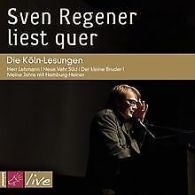 Sven Regener liest quer: Die Koln-Lesungen: Herr Le... | Book