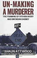 Un-Making a Murderer: The Framing of Steven Avery and Br... | Book