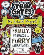 Tom Gates: Family, Friends and Furry Creatures | ... | Book
