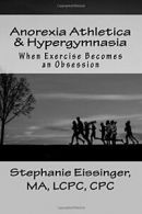 Anorexia Athletica & Hypergymnasia: When Exercise Becomes an Obsession By Steph