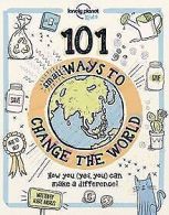 101 Small Ways to Change the World (Lonely Planet K... | Book