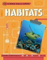 Habitats (Science Skills Sorted!) By Anna Claybourne