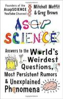 Asapscience: Answers to the World S Weirdest Questions, Most Persistent Rumors,