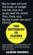Dictionary of Cliches: If You Wonder about the Origins of All Those Old
