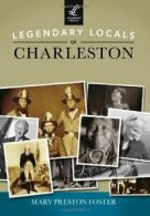 Legendary Locals of Charleston.by Foster New 9781467100557 Fast Free Shipping<|