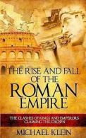 Klein, Michael : The Rise and Fall of The Roman Empire: T