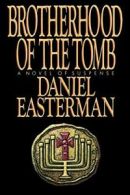 Brotherhood of the Tomb, Easterman, Daniel 9780385520478 Fast Free Shipping,,