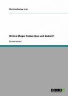 Online-Shops: Status Quo und Zukunft. al., Christian 9783638929301 New.#