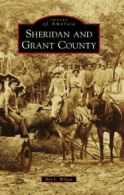 Sheridan and Grant County (Images of America (Arcadia Publishing)). Wilson<|