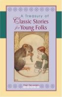 A Treasury of Classic Stories for Young Folks, unknown, , 9780977889259 New,,