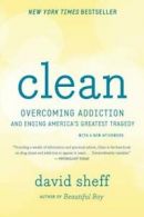 Clean: Overcoming Addiction and Ending America's Greatest Tragedy. Sh PB<|