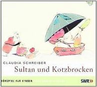 Sultan und Kotzbrocken. CD | Schreiber, Claudia | Book