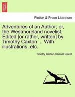 Adventures of an Author; or, the Westmoreland n, Caxton, Timothy,,