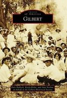 Gilbert (Images of America).by Hallock New 9781467132855 Fast Free Shipping<|