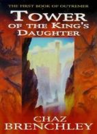 Tower Of The King's Daughter (Outremer) By Chaz Brenchley