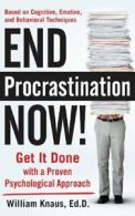 End Procrastination Now!: Get It Done with a Pr. Knaus 0<|