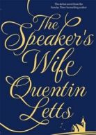 The speaker's wife by Quentin Letts (Hardback)