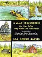 12 Mile Remembered Our Lives Before They Burned. Jarvis, Domke.#