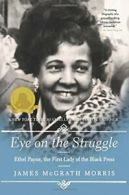 Eye on the Struggle: Ethel Payne, the First Lady of the Black Press. Mor<|