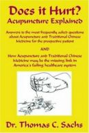 Does It Hurt? Acupuncture Explained: Answers to. Sachs, C..#